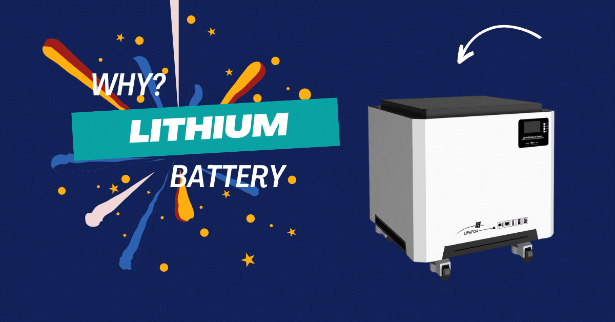 Why Lithium Batteries are Best for Solar Inverters