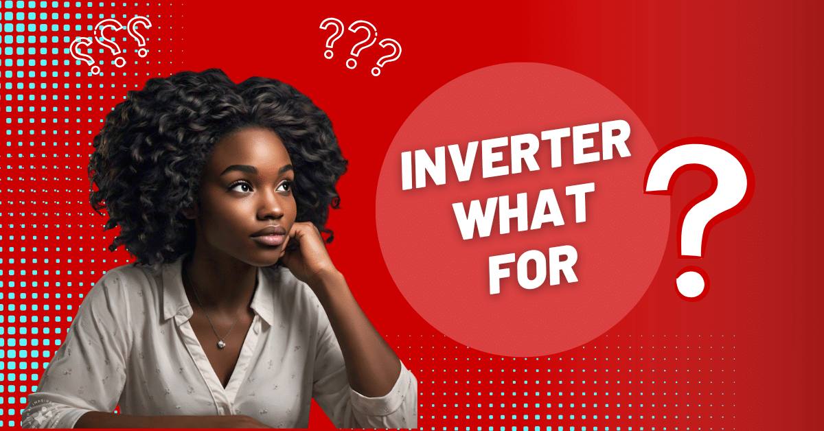 What is an Inverter Used For